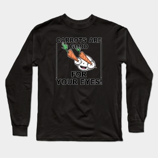 Carrots Are Good For Your Eyes Long Sleeve T-Shirt